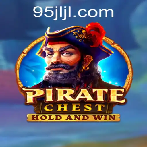 Discover the Thrilling Adventure of PirateChest: A Deep Dive into the Game 95JL